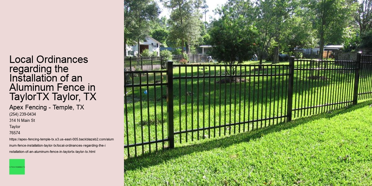 Local Ordinances regarding the Installation of an Aluminum Fence in TaylorTX Taylor, TX